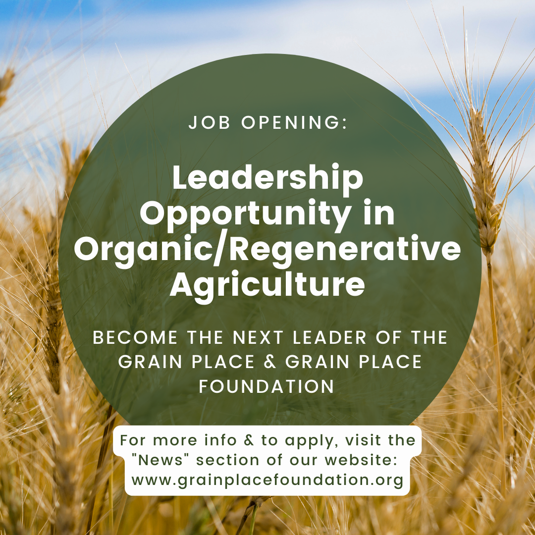 Job Opening: Leadership Opportunity in Organic/Regenerative Agriculture
Become the next leader of the Grain Place & Grain Place Foundation
